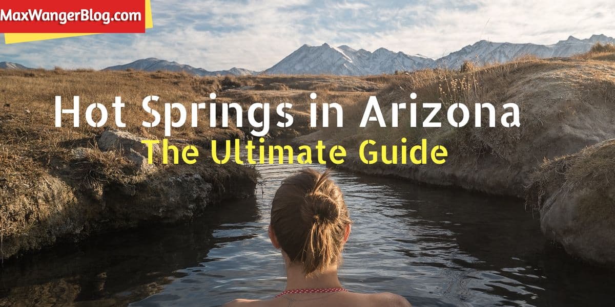 A Guide to the Arizona Hot Springs - Fresh Off The Grid